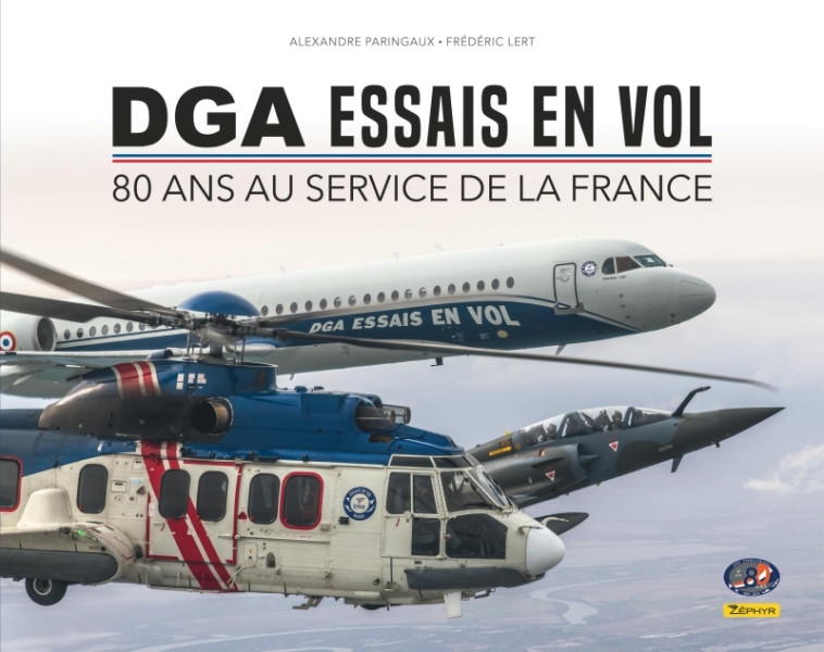 DGA essais en vol - 80 ans au service de la France - XXX - ZEPHYR