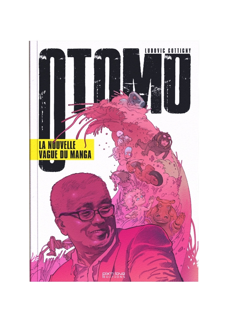 Otomo - La nouvelle vague du manga - Ludovic Gottigny, Jean-Pierre Dionnet - PIX N LOVE