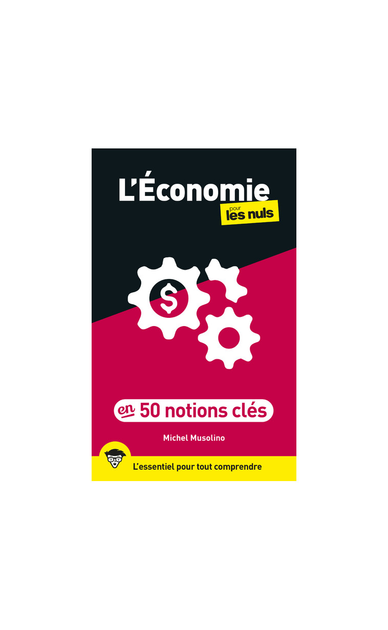 L'Économie pour les Nuls en 50 notions clés, 2e éd - Michel Musolino - POUR LES NULS