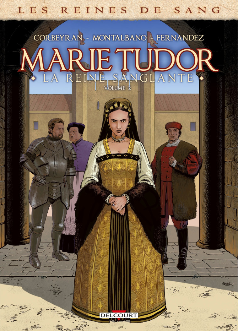 Les Reines de sang - Marie Tudor T02 - Eric Corbeyran, Claudio Montalbano - DELCOURT