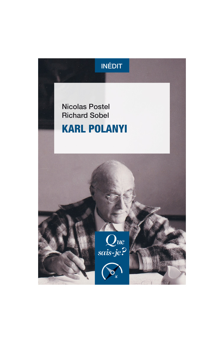 Karl Polanyi - Richard Sobel, Nicolas Postel - QUE SAIS JE