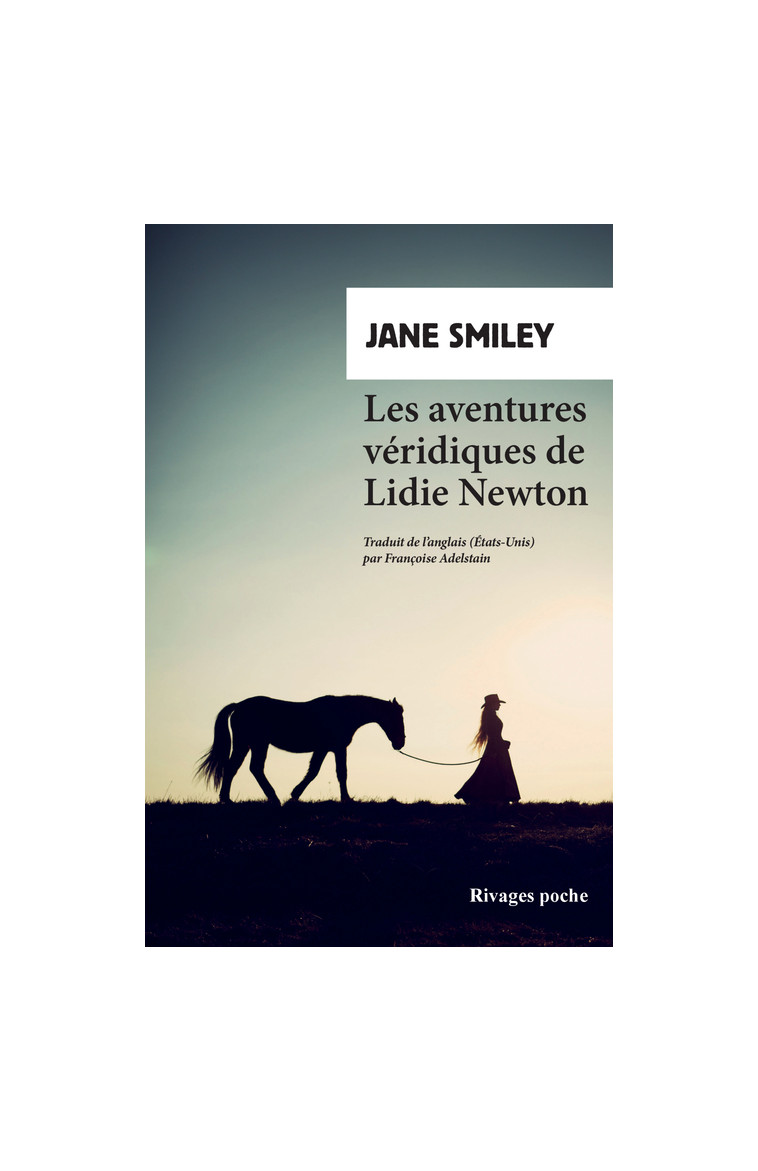 Les Aventures véridiques de Lidie Newton - Jane Smiley, Francoise Adelstain - RIVAGES