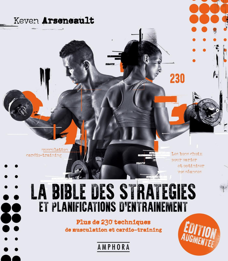 LA BIBLE DES STRATÉGIES ET PLANIFICATIONS D'ENTRAÎNEMENT NOUVELLE EDITION - KEVEN ARSENEAULT - AMPHORA