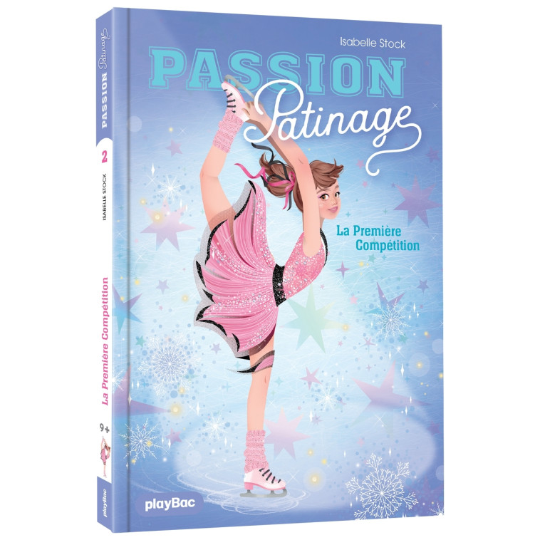 Passion Patinage - La première compétition - Tome 2 - Isabelle Stock, Marie-Rose Boisson - PLAY BAC