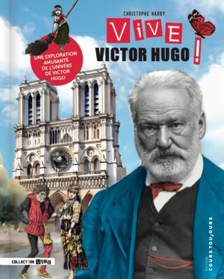 VIVE VICTOR HUGO ! -  HARDY CHRISTOPHE - COURS TOUJOURS