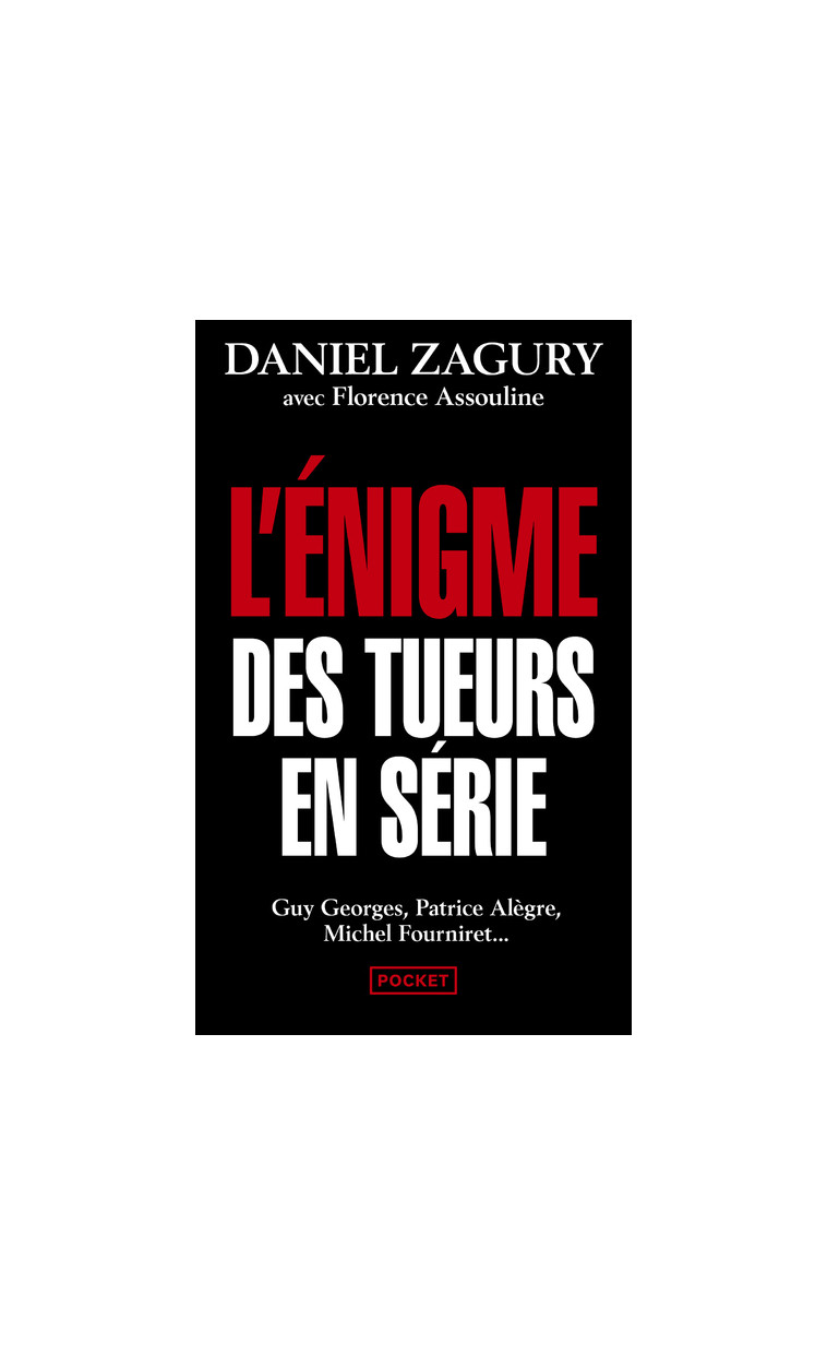 L'énigme des tueurs en série - Daniel Zagury, Florence Assouline - POCKET