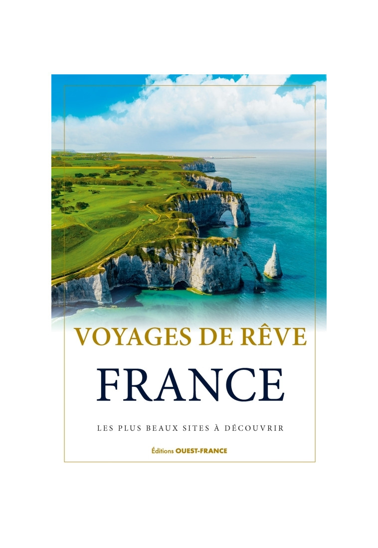 Voyages de rêve France - Laurent Berthel - OUEST FRANCE