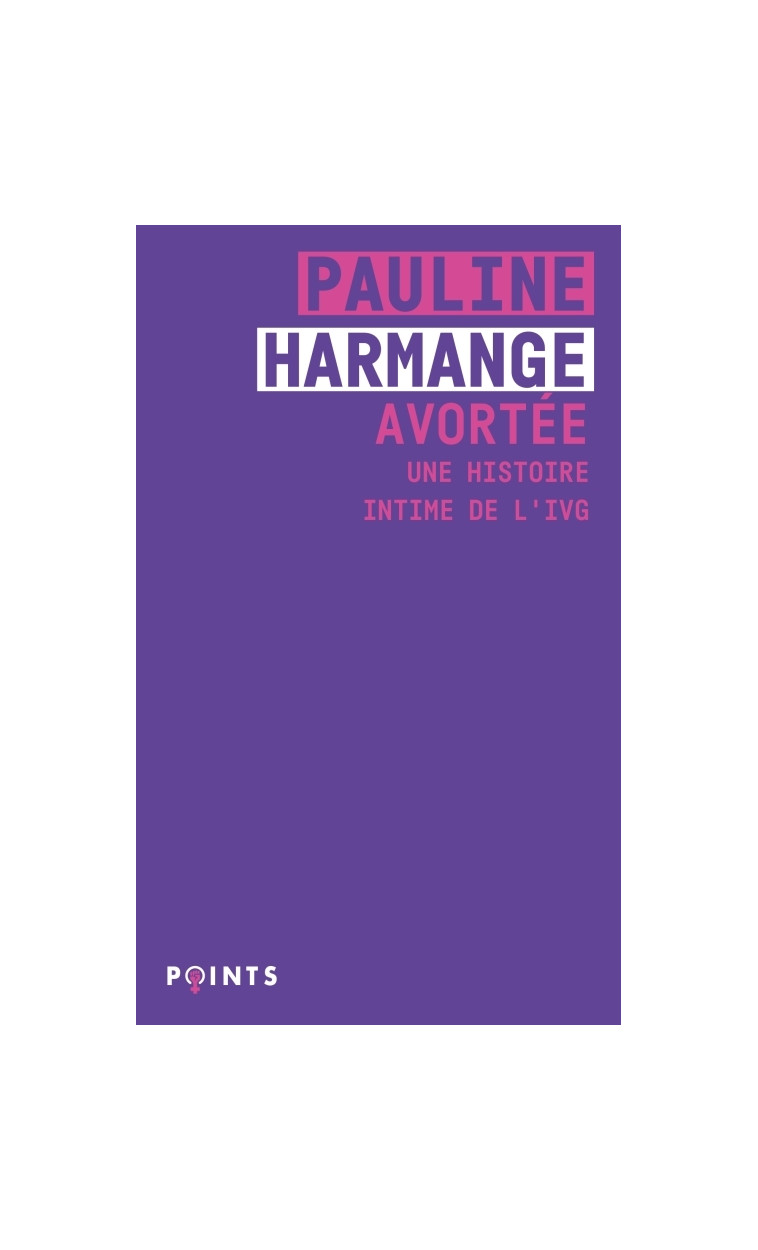 Avortée - Pauline Harmange - POINTS