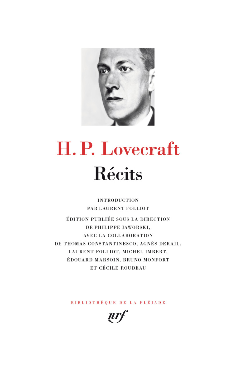 Récits -  HOWARD PHILLIPS LOVECRAFT, Howard Phillips Lovecraft, Agnès Derail-imbert, Philippe Jaworski, Bruno Monfort, Edouard Marsoin, Michel IMBERT, Laurent Folliot, Cécile Roudeau, Thomas Constantinesco - GALLIMARD