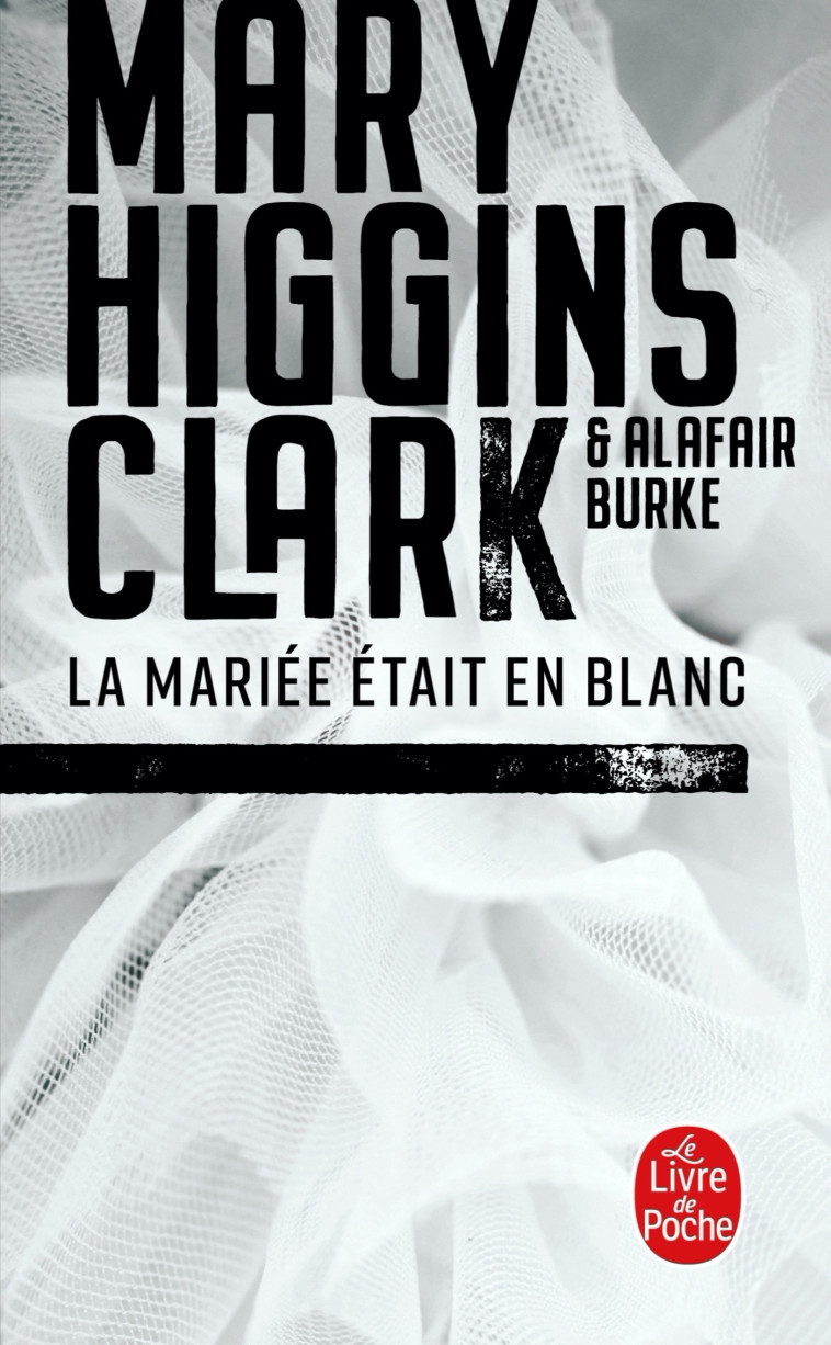 La Mariée était en blanc - Mary Higgins Clark, Alafair Burke - LGF