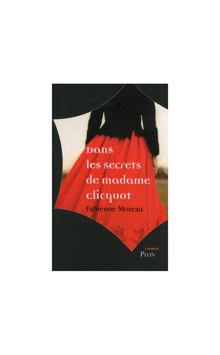 Dans les secrets de Mme Clicquot - Fabienne Moreau - PLON