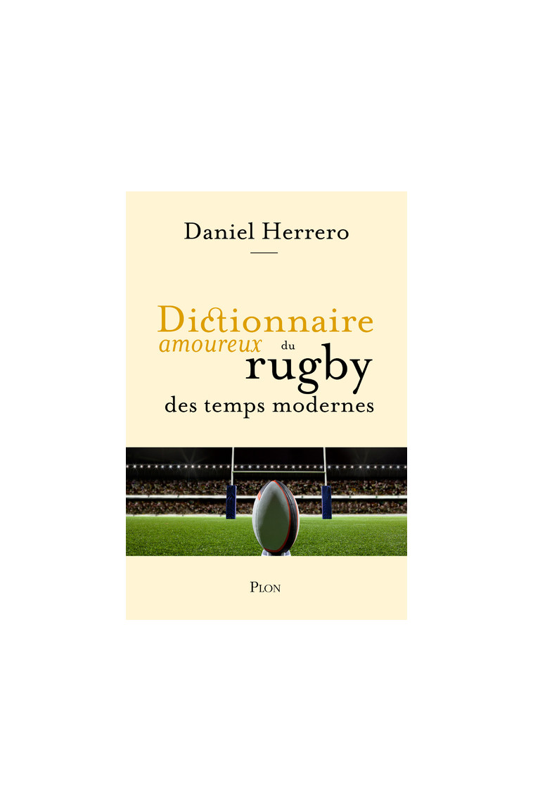 Dictionnaire amoureux du rugby des temps modernes - Daniel Herrero, Marie Minair, Alain Bouldouyre - PLON