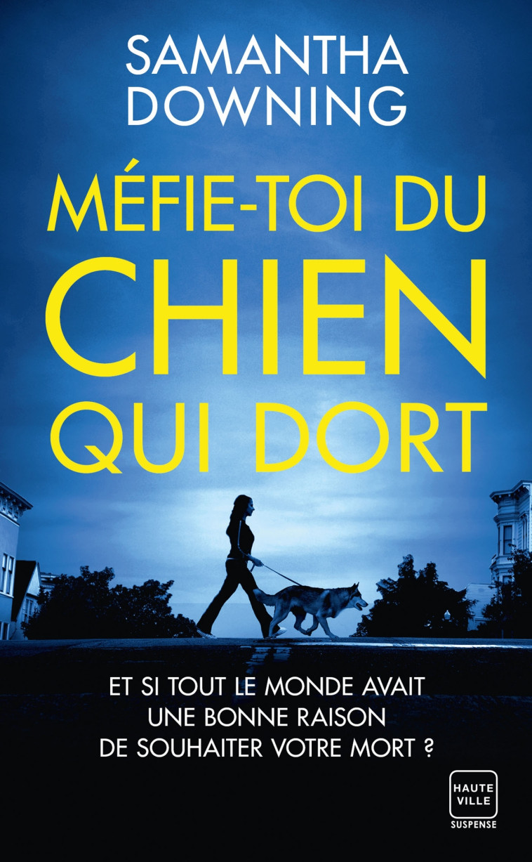 Méfie-toi du chien qui dort - Samantha Downing, Élodie Coello - HAUTEVILLE