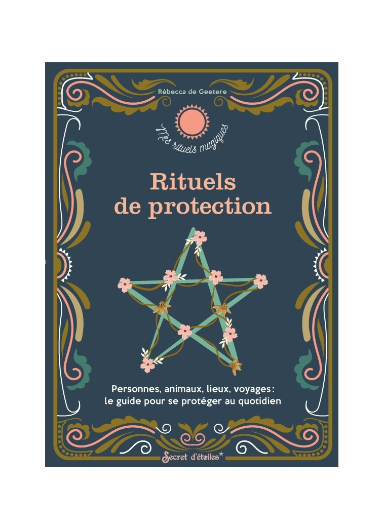 Rituels de protection - Rebecca De Geetere - SECRET ETOILES