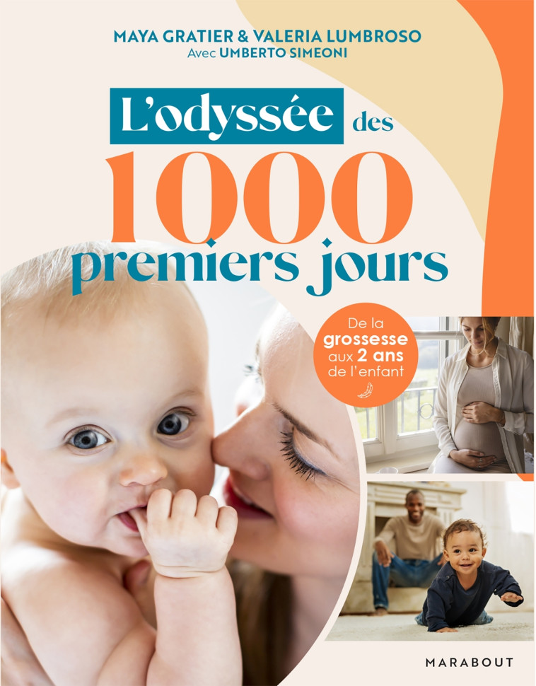 L'odyssée des 1000 premiers jours - Valeria Lumbroso, Maya Gratier, Umberto Siméoni - MARABOUT