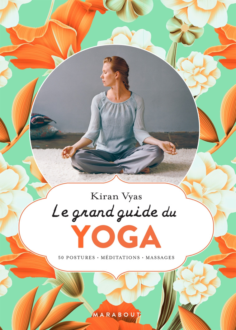 Le grand guide du yoga - Kiran Vyas - MARABOUT