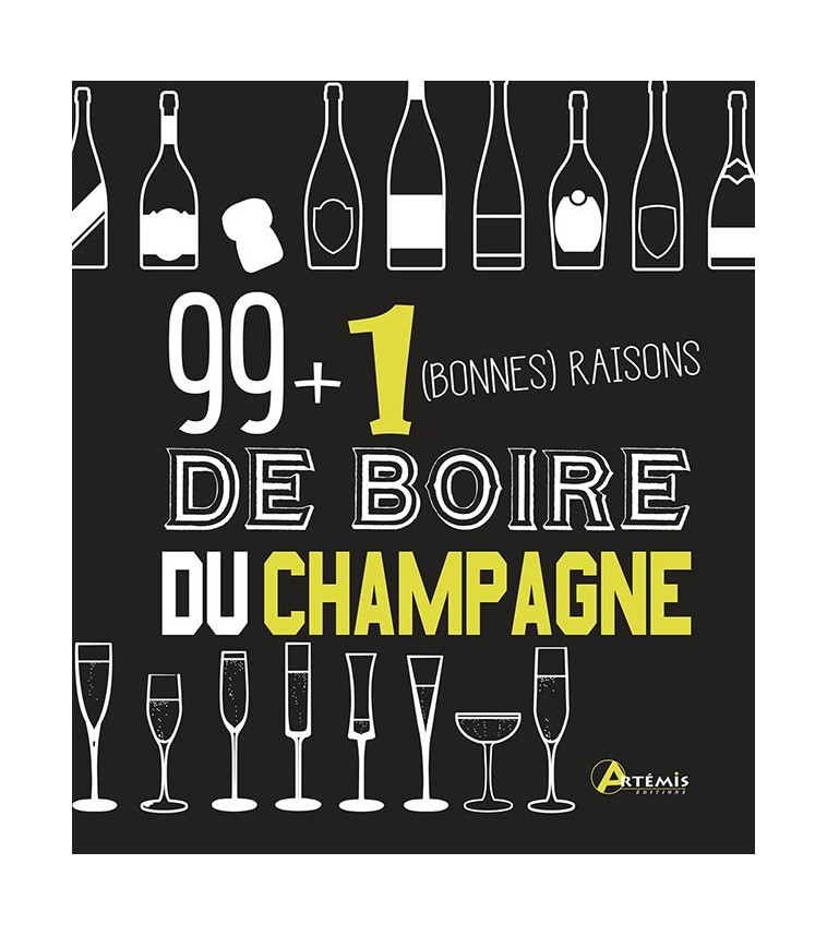 99 + 1 bonnes raisons de boire du champagne - Isabelle Bachelard, I. BACHELARD - ARTEMIS