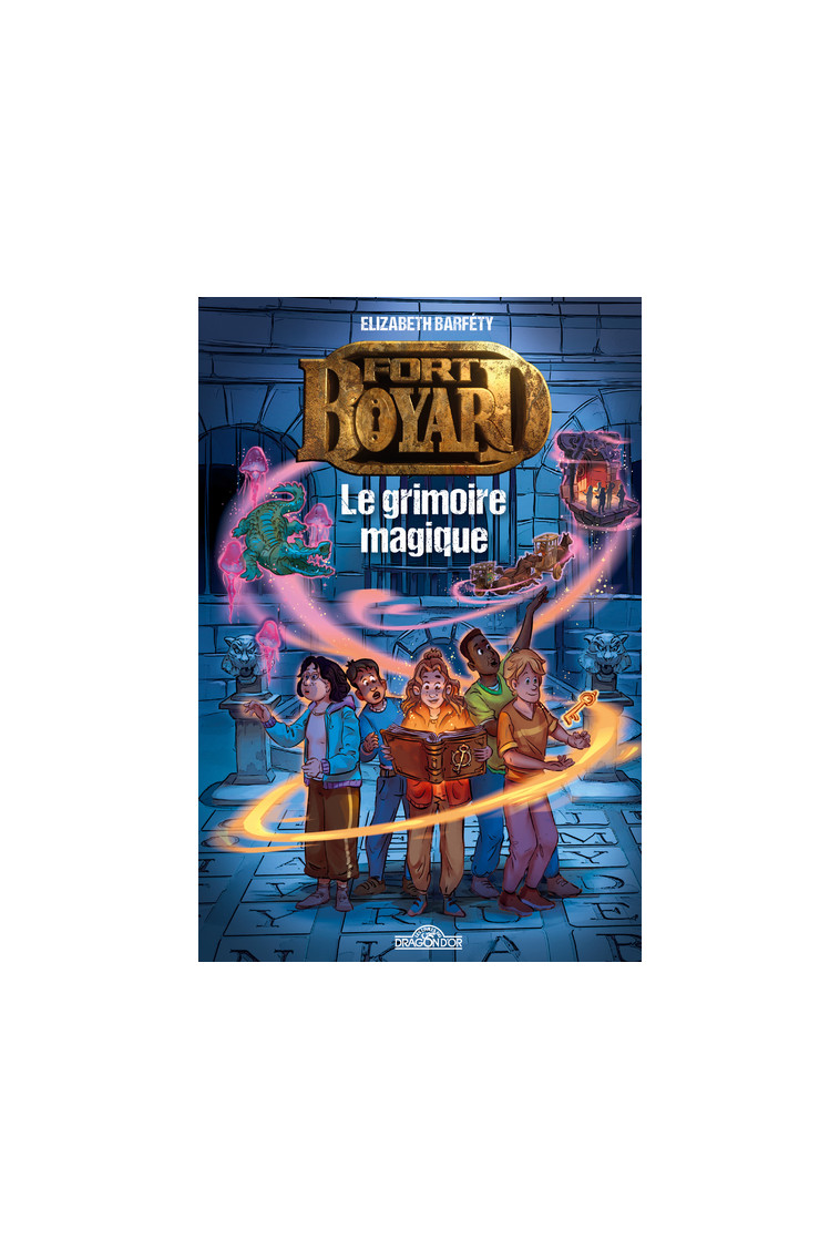 Fort Boyard - tome 1 Le grimoire magique - Elizabeth Barféty, France TV France TV, Vincent Joubert - DRAGON D OR