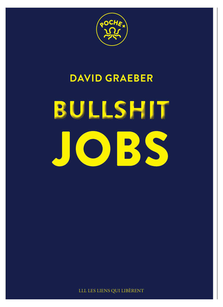 Bullshit jobs - David Graeber, Elise Roy - LIENS LIBERENT