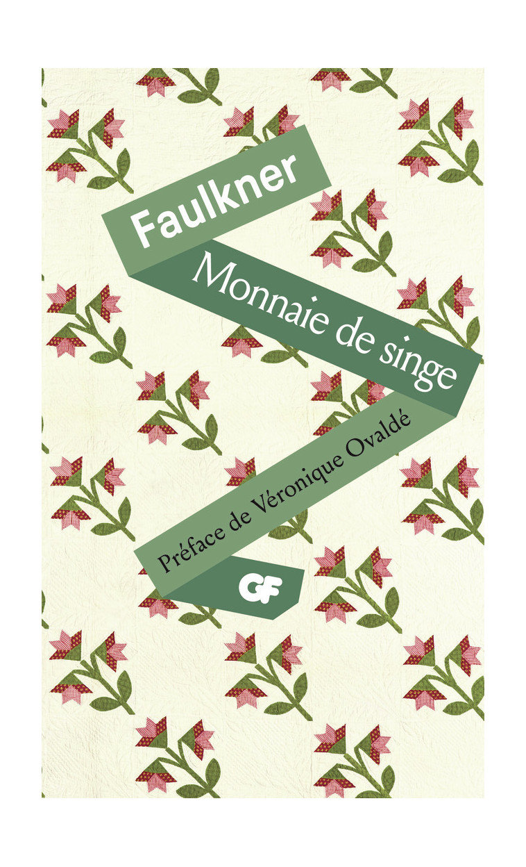 Monnaie de singe - WILLIAM FAULKNER, Véronique Ovaldé, Maxime Gaucher, Giliane Morell, Jacques Pothier - FLAMMARION