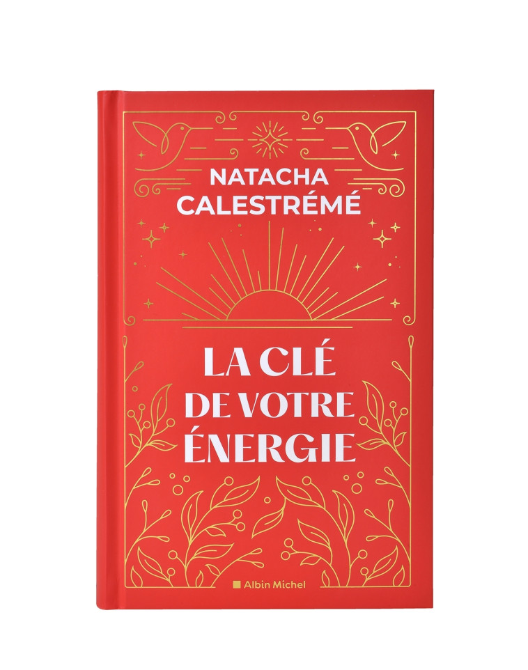 La Clé de votre énergie - Edition collector - Natacha Calestreme - ALBIN MICHEL