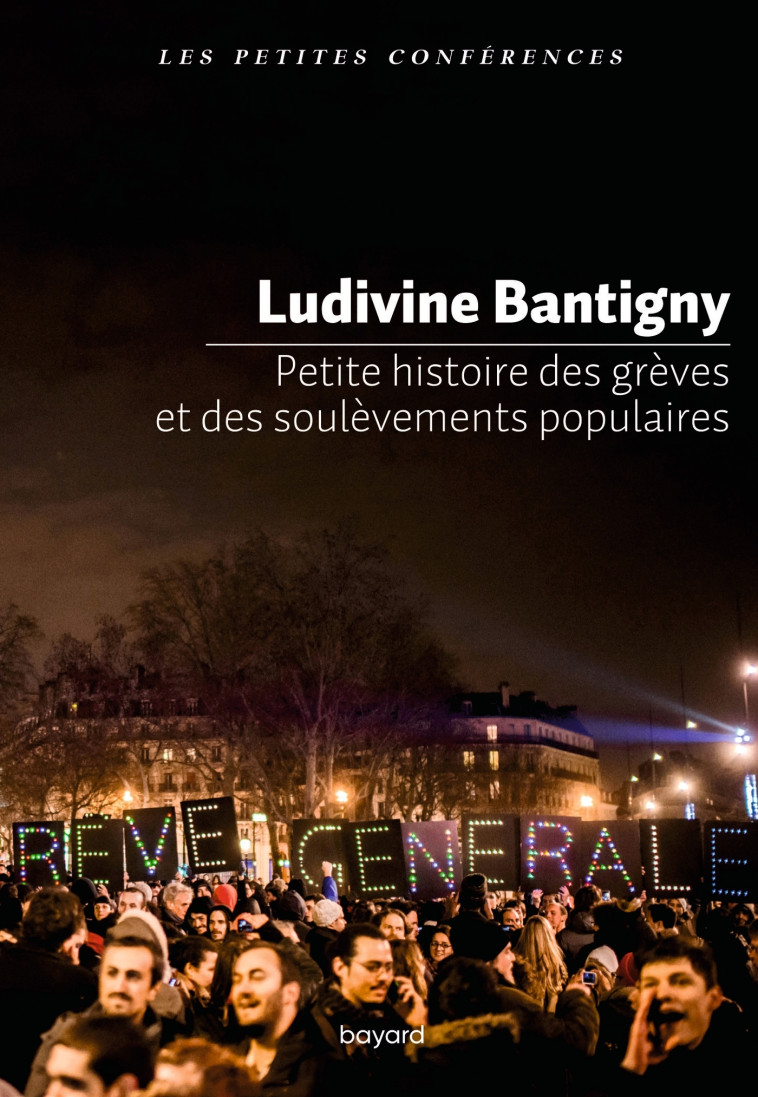 Petite histoire des grèves et des soulèvements populaires - Ludivine Bantigny - BAYARD ADULTE