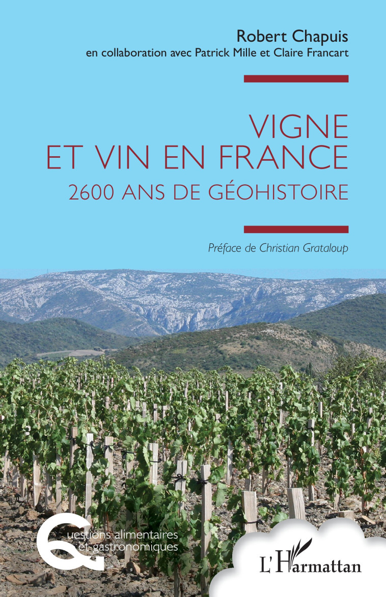 Vigne et vin en France - Patrick Mille, Claire Francart, Christian Grataloup, Robert Chapuis - L'HARMATTAN