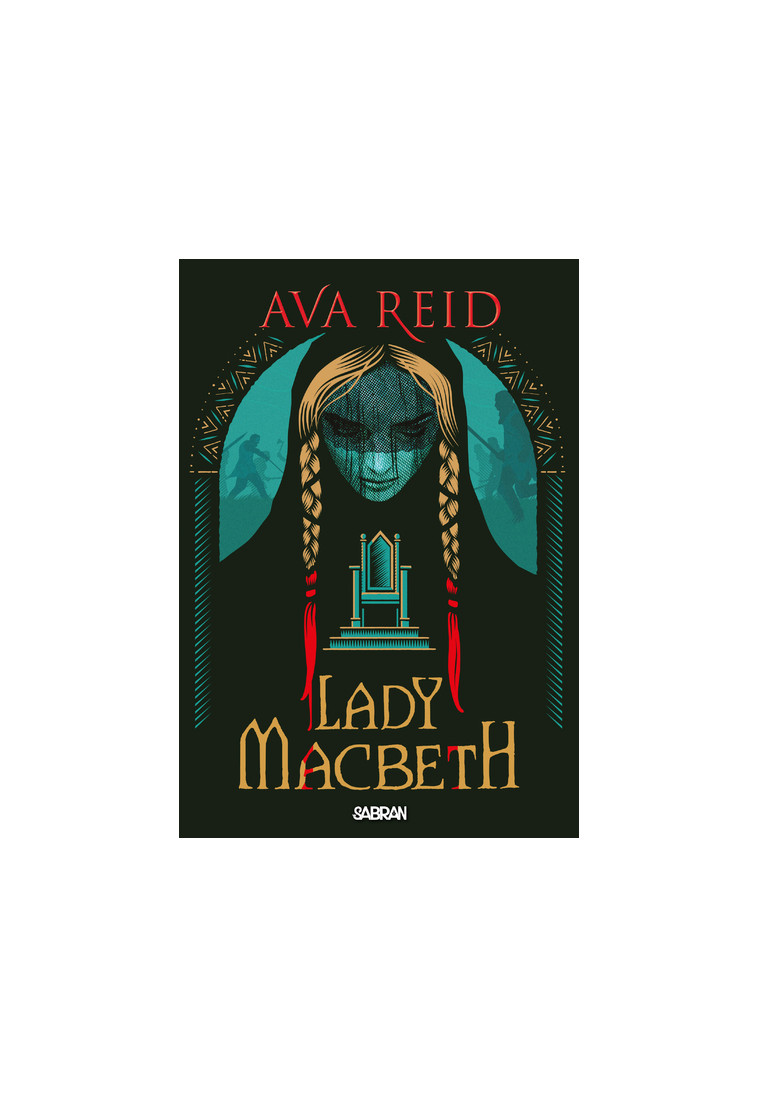 Lady Macbeth (broché) - Ava Reid, Pierre-Paul Durastanti - SABRAN