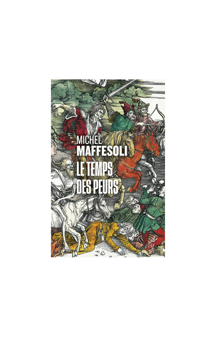 LE TEMPS DES PEURS - Michel Maffesoli,  MAFFESOLI MICHEL - CERF