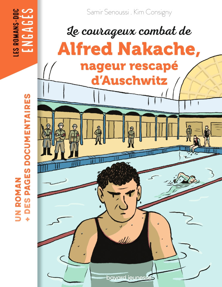 Le courageux combat d'Alfred Nakache nageur rescapé d'Auschwitz - Samir Senoussi, Kim Consigny - BAYARD JEUNESSE