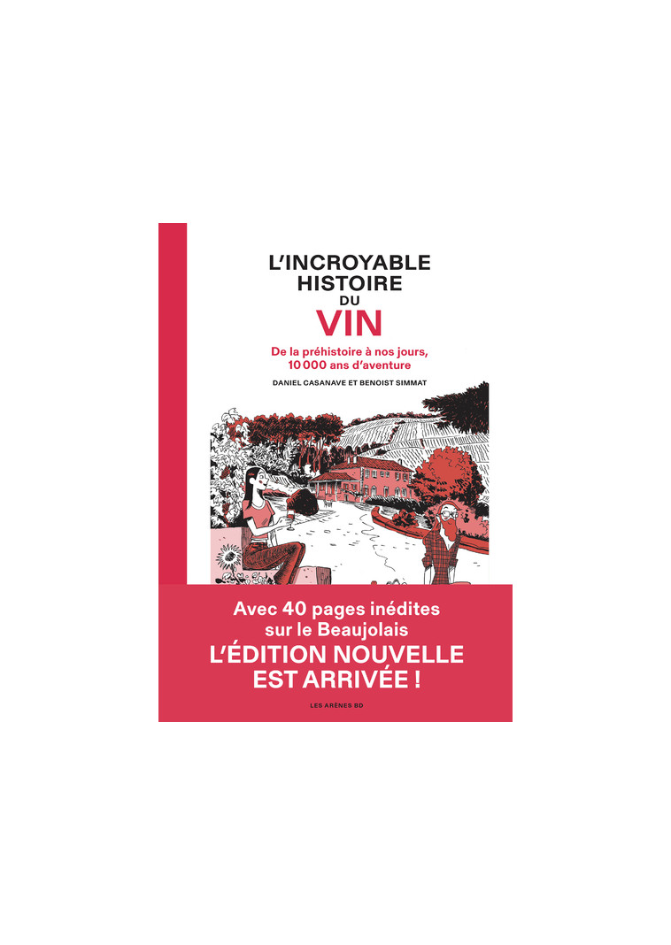 L' Incroyable Histoire du vin - De la préhistoire à nos jours, 10 000 ans d'aventure - Daniel Casanave, Benoist Simmat, Laurent Muller - LES ARENES BD