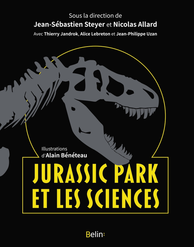 Jurassic Park et les sciences - Thierry JANDROK, Alice Lebreton, Jean-Philippe Uzan, Alain Bénéteau, Nicolas Allard, Jean-Sébastien Steyer - BELIN