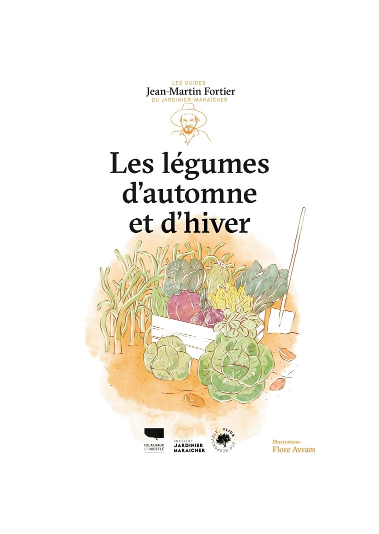 Légumes d'automne et d'hiver - Jean-Martin Fortier, Flore Avram - DELACHAUX