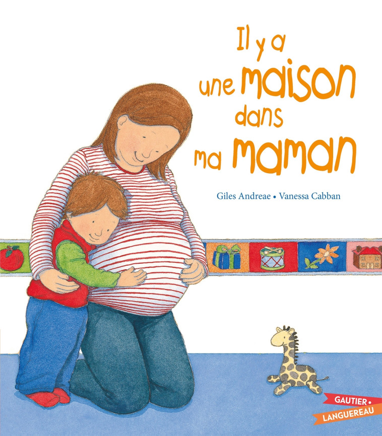 Il y a une maison dans ma maman - Giles Andreae, Vanessa Cabban - GAUTIER LANGU.