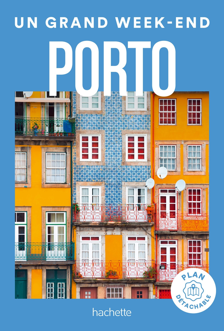 Porto Guide Un Grand Week-end -   - HACHETTE TOURI