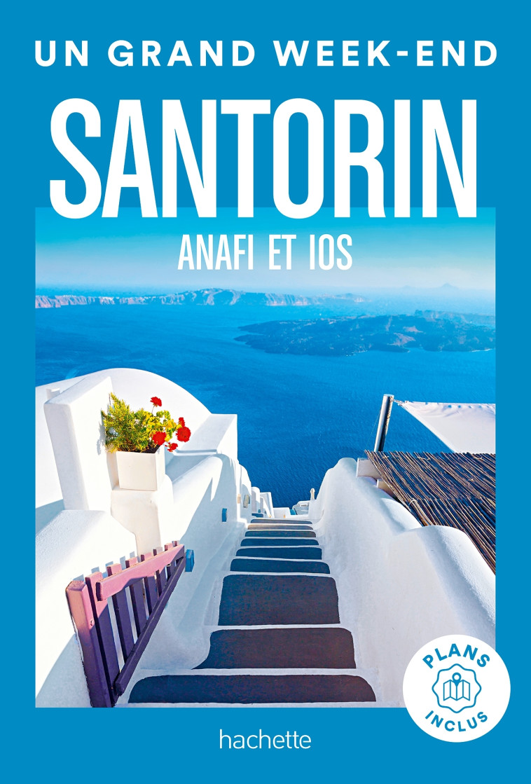 Santorin, Anafi, Ios Guide Un Grand Week-end -   - HACHETTE TOURI