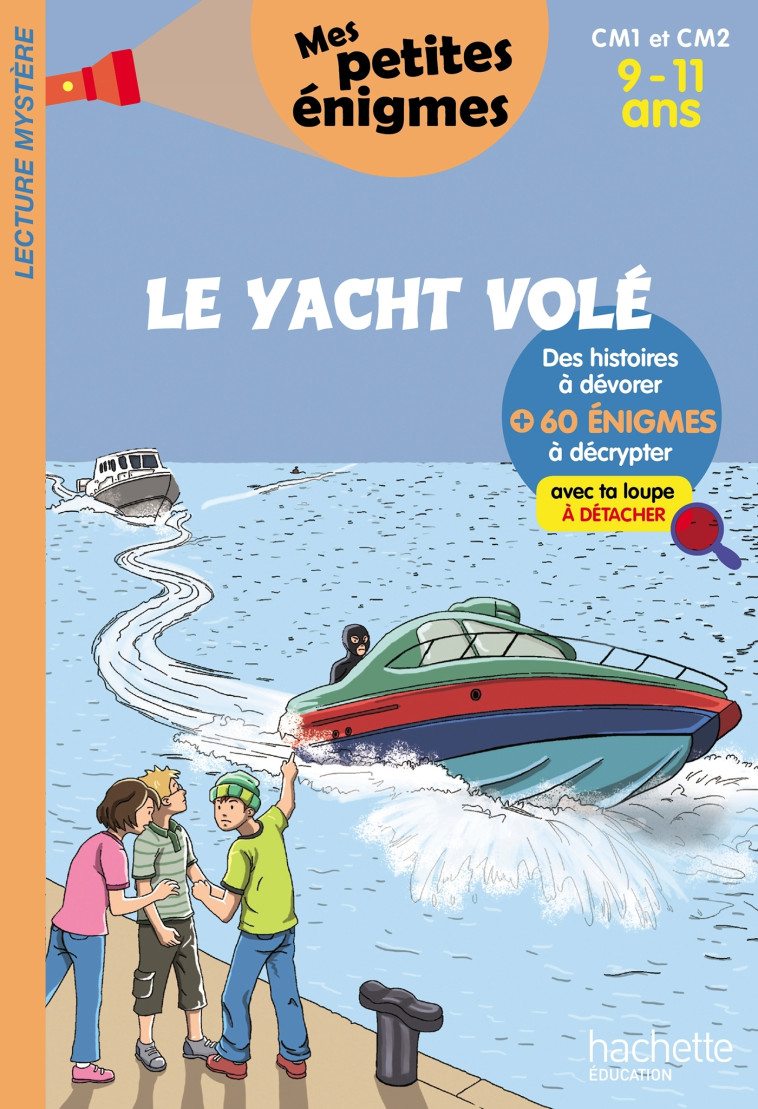 Le Yacht volé - Mes petites énigmes CM1 et CM2 - Cahier de vacances 2022 - Lydia Hauenschild, Sophie Lamotte d'Argy - HACHETTE EDUC