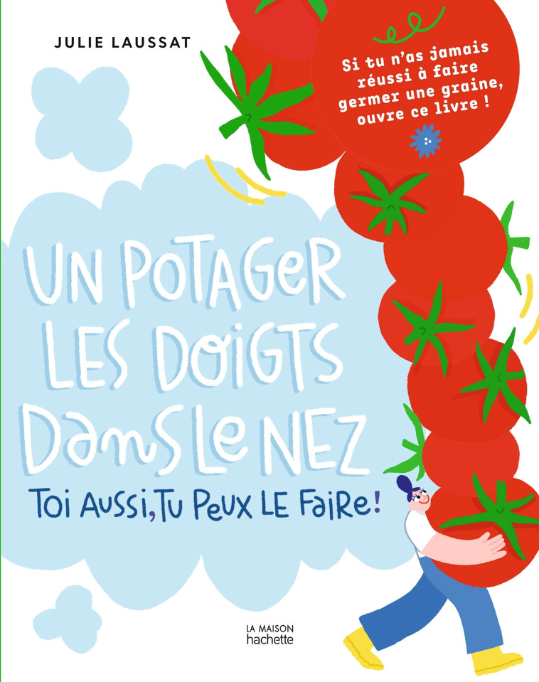 Un potager les doigts dans le nez - Julie Laussat Julie Laussat,  Julie Laussat - HACHETTE PRAT