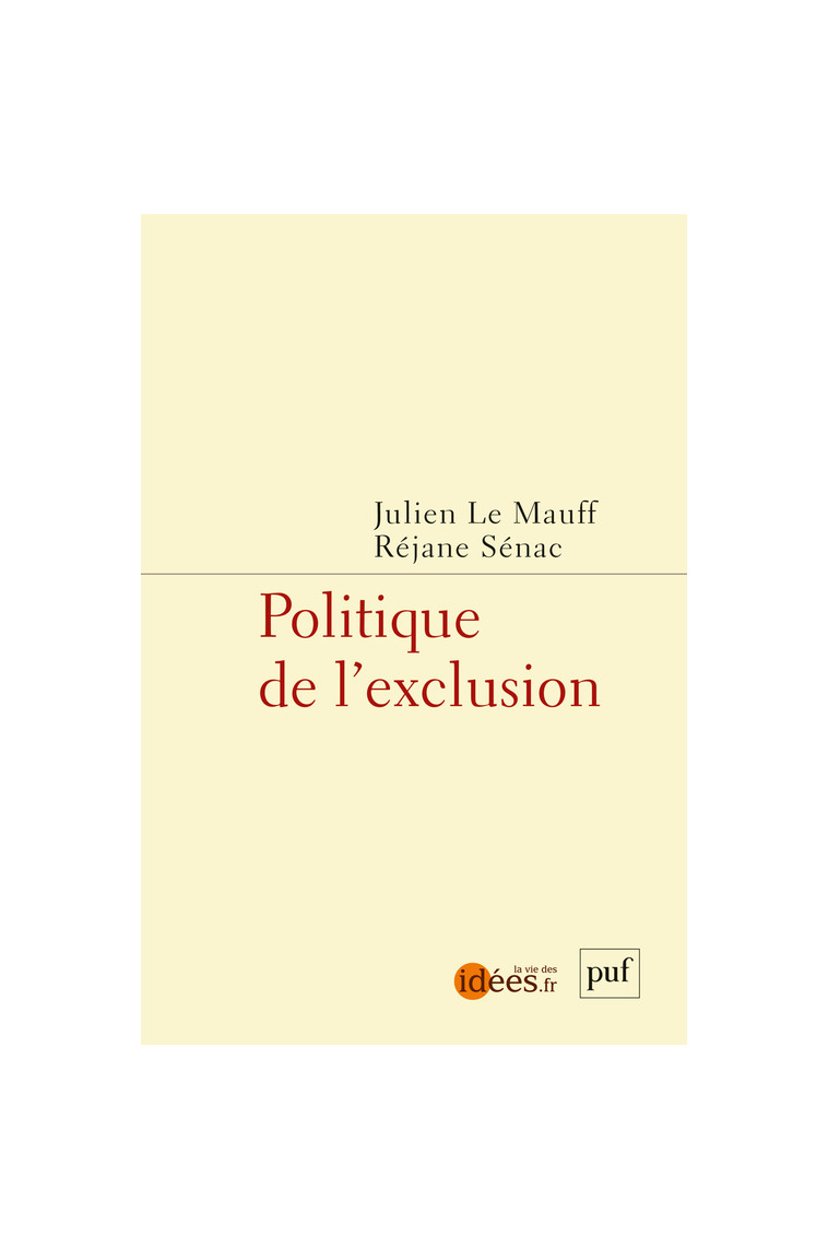 Politique de l'exclusion - Julien Le Mauff, Réjane Sénac,  Le mauff julien/senac rejane - PUF