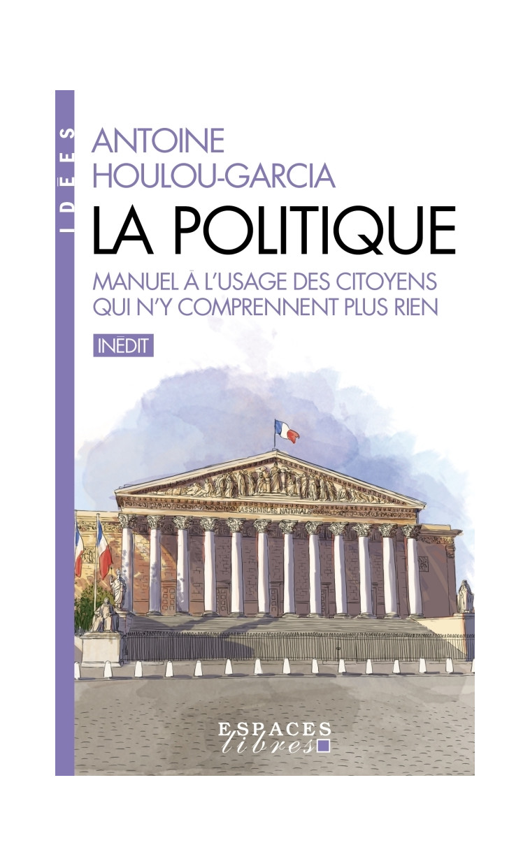 La Politique (Espaces Libres - Idées) - Antoine Houlou-Garcia - ALBIN MICHEL