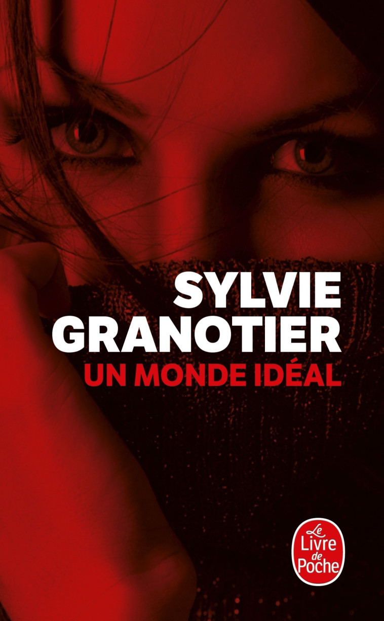 Un monde idéal - Sylvie Granotier - LGF