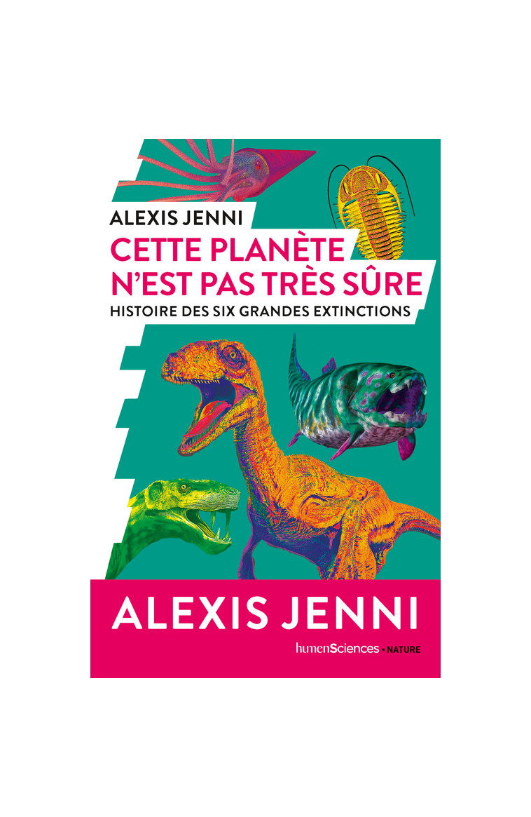 Cette planète n'est pas très sûre - Alexis Jenni - HUMENSCIENCES