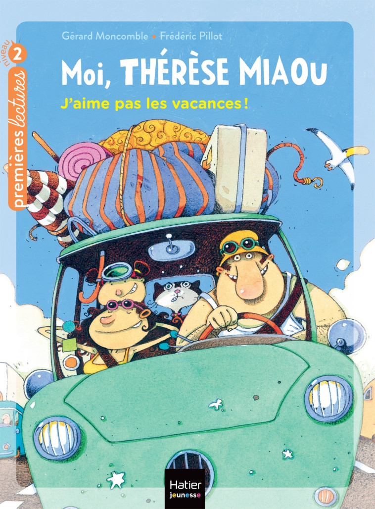 Moi, Thérèse Miaou - J'aime pas les vacances ! CP/CE1 6/7 ans - Gérard Moncomble, Frédéric Pillot - HATIER JEUNESSE