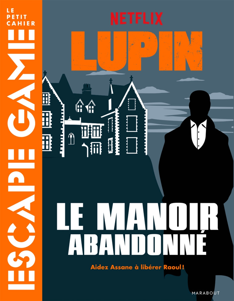 Escape game Lupin - Le manoir abandonné -   - MARABOUT