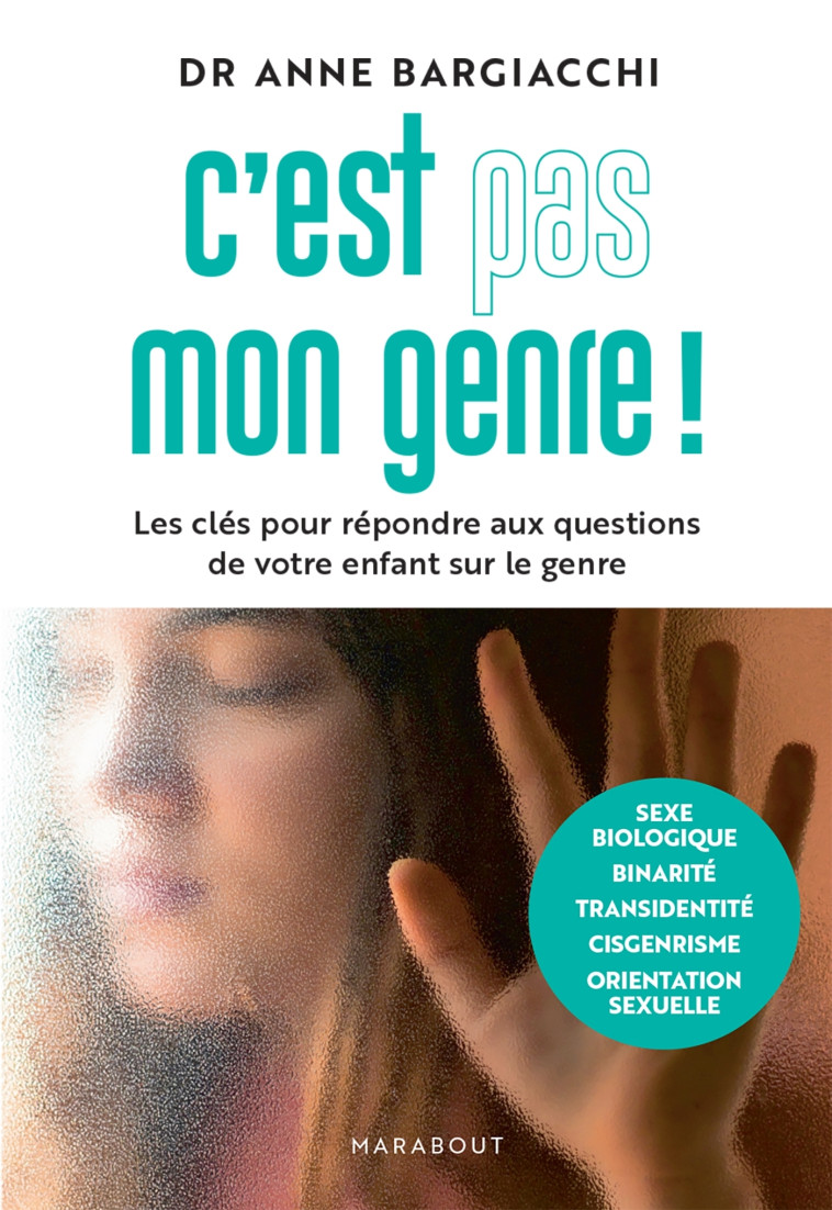 C'est pas mon genre ! Les clés pour répondre aux questions de votre enfant sur le genre - Anne Bargiacchi - MARABOUT