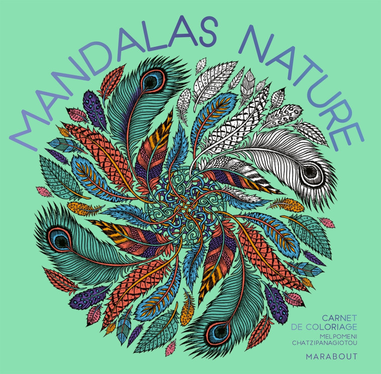 Mandalas natures - Carnet de coloriages - Melpomeni Chatzipanagiotou - MARABOUT