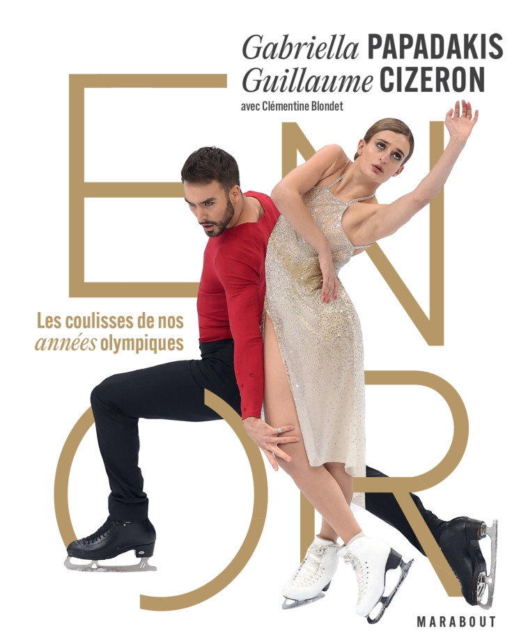 Gabriella Papadakis & Guillaume Cizeron - En or - Gabriella Papadakis, Guillaume Cizeron - MARABOUT