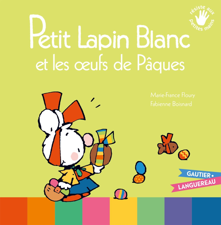 Petit Lapin Blanc et les oeufs de Pâques - Marie-France Floury, Fabienne Boisnard - GAUTIER LANGU.