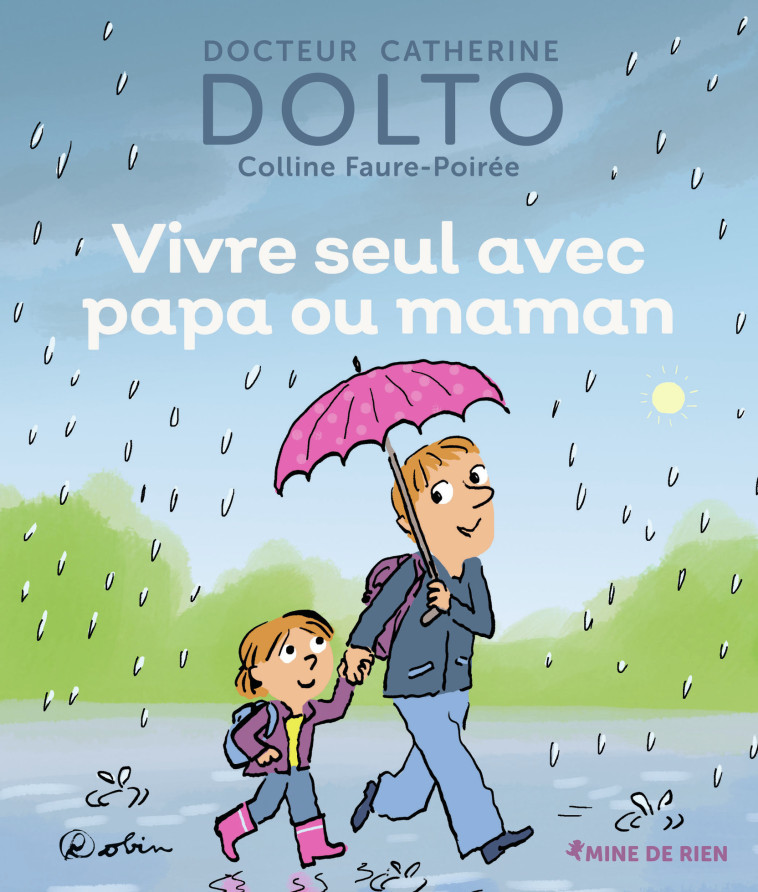 Vivre seul avec papa ou maman - Catherine Dolto, Colline Faure-Poirée,  Robin - GALL JEUN GIBOU