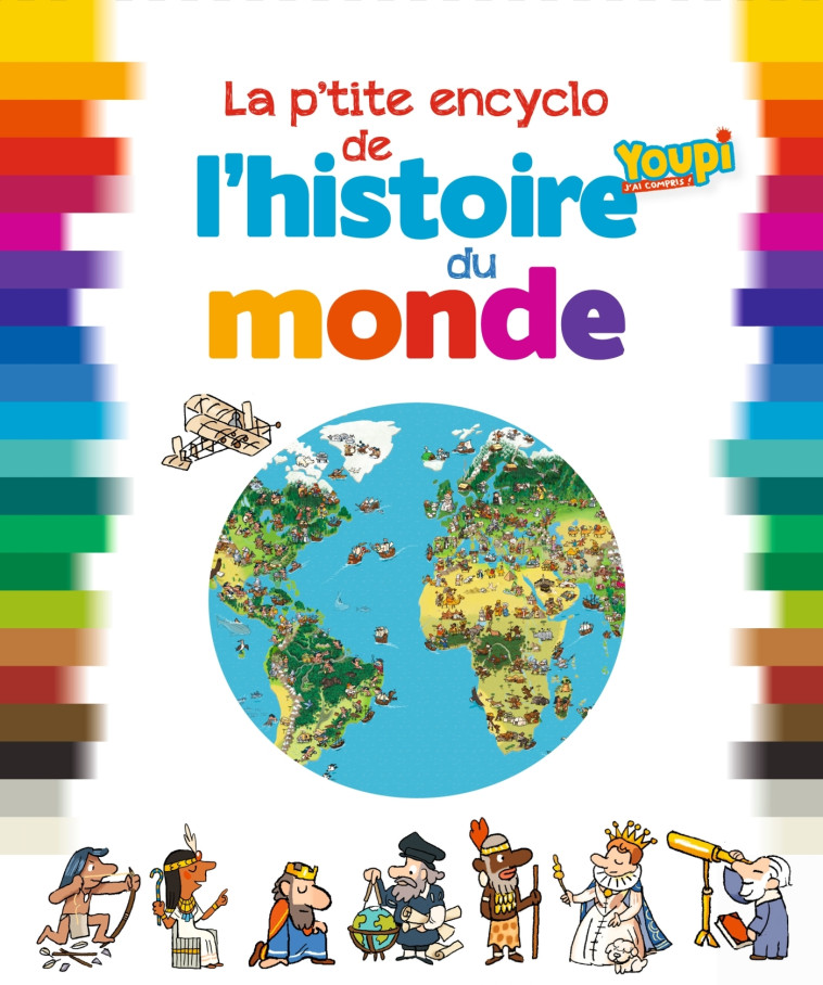 La p'tite encyclo de l'histoire du monde - Bertrand Fichou, Didier Balicevic - BAYARD JEUNESSE